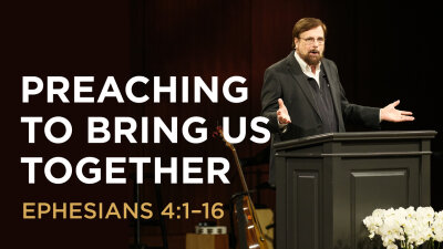 Preaching to Bring Us Together